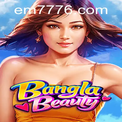Unveiling BanglaBeauty: A New Dawn in Gaming with EM777