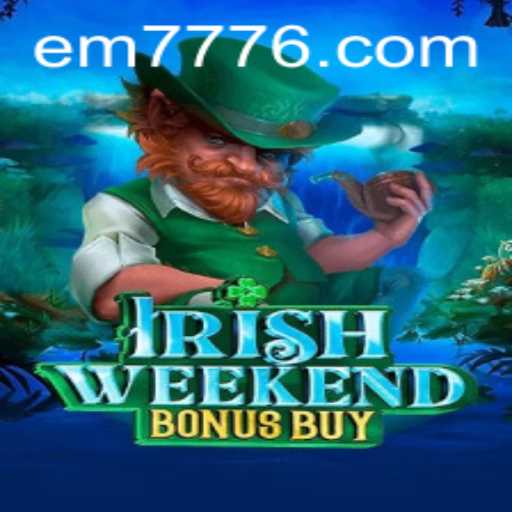 Discover the Exciting World of IrishWeekendBonusBuy with EM777